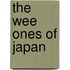 The Wee Ones Of Japan