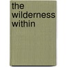 The Wilderness Within by Kristina K. Groover