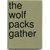 The Wolf Packs Gather door Captain Bernard Edwards