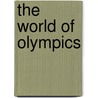 The World Of Olympics door Nick Hunter