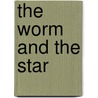 The Worm And The Star door John Fuller