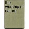 The Worship of Nature door Sir James George Frazer