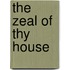 The Zeal Of Thy House