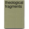 Theological Fragments door Duncan B. Forrester