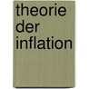 Theorie der Inflation by Hajo Riese