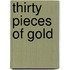 Thirty Pieces Of Gold
