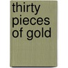 Thirty Pieces Of Gold by Heidi Smith