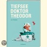 Tiefseedoktor Theodor by Leo Timmers