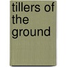 Tillers Of The Ground door Marion Isabel Newbigin