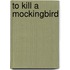 To Kill A Mockingbird