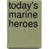 Today's Marine Heroes