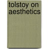 Tolstoy On Aesthetics by H.O. Mounce