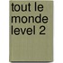 Tout Le Monde Level 2