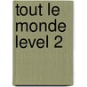 Tout Le Monde Level 2 by Shradha Tan