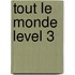 Tout Le Monde Level 3