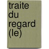 Traite Du Regard (Le) door Alain Beltzung