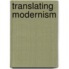 Translating Modernism by Ronald Berman