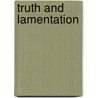 Truth And Lamentation by Sharon Leder