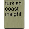 Turkish Coast Insight door Metin Demirsar