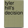 Tyler Hill's Decision door Dannie C. Hill