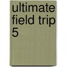 Ultimate Field Trip 5 door Susan E. Goodman