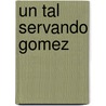 Un Tal Servando Gomez door Samuel Eichelbaum