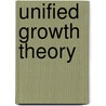 Unified Growth Theory door Oded Galor