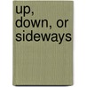 Up, Down, Or Sideways door Mark Sanborn