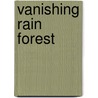 Vanishing Rain Forest by Ted Ohare