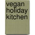 Vegan Holiday Kitchen