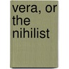 Vera, Or The Nihilist door Cscar Wilde