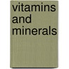 Vitamins And Minerals by Zina Kroner