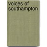Voices Of Southampton door Penny Legg