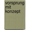 Vorsprung mit Konzept door Klaus Schmidbauer