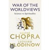 War Of The Worldviews door Leonard Mlodinow
