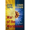 War Of The Worldviews: Science Vs. Spirituality door Leonard Mlodinow