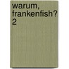 Warum, Frankenfish? 2 door Christoph Straßer
