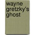 Wayne Gretzky's Ghost