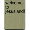 Welcome To Jesusland! door Erik Walker