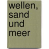 Wellen, Sand Und Meer by Ruth Gellersen