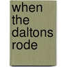When the Daltons Rode door Emmett Dalton