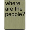 Where Are The People? by Stephen Bullen