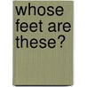 Whose Feet Are These? door Wayne Lynch