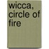 Wicca, Circle Of Fire