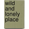 Wild And Lonely Place door Marcia Muller