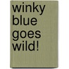 Winky Blue Goes Wild! door Pamela Jane