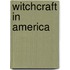 Witchcraft In America
