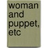 Woman And Puppet, Etc