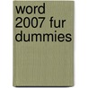 Word 2007 Fur Dummies by Dan Gookin