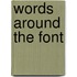 Words Around The Font